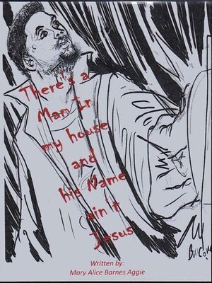 cover image of There's a Man in My House and His Name ain't Jesus
